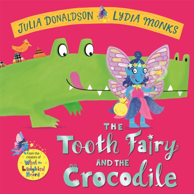 The Tooth Fairy and the Crocodile by Julia Donaldson