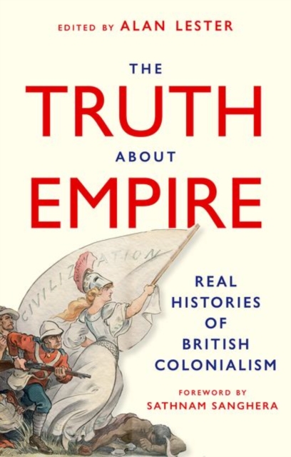 The Truth About Empire edited by Alan Lester